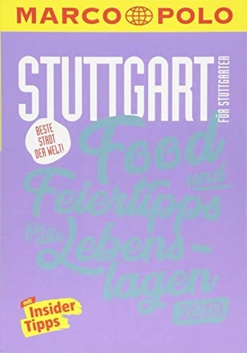 MARCO POLO Beste Stadt der Welt - Stuttgart 2019 (MARCO POLO Cityguides) Food- und Feiertipps für alle Lebenslagen