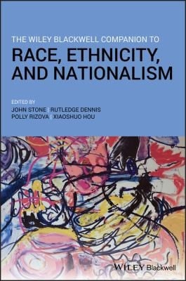 Wiley Blackwell Companion to Race, Ethnicity, and Nationalism
