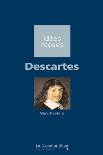 Descartes idées reçues sur Descartes
