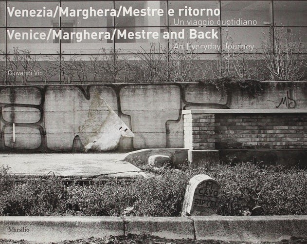 Venezia - Marghera - Mestre e ritorno un viaggio quotidiano