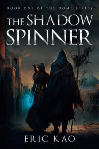 The Shadow Spinner Book One of the Dome Series