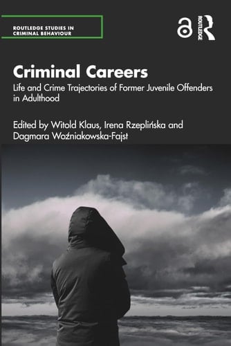 Criminal Careers Life and Crime Trajectories of Former Juvenile Offenders in Adulthood