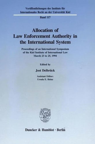 Allocation of Law Enforcement Authority in the International System International Symposium : Papers