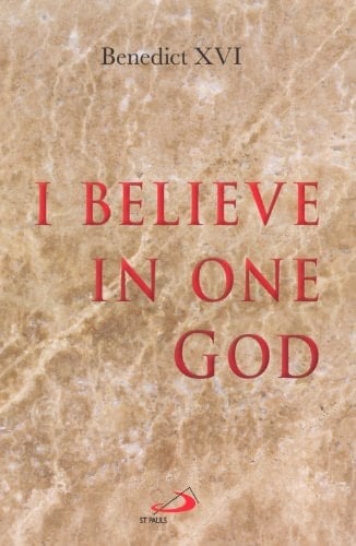 I Believe in One God The Creed Explained