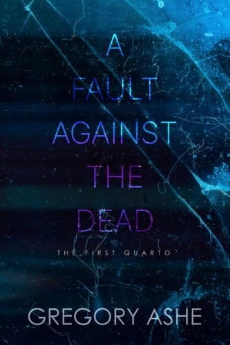 A Fault Against the Dead