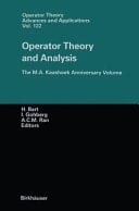 Operator Theory and Analysis The M.A. Kaashoek Anniversary Volume Workshop in Amsterdam, November 12–14, 1997
