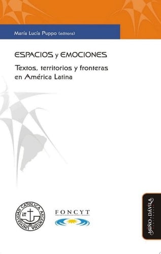 Espacios y emociones Textos, territorios y fronteras en América Latina