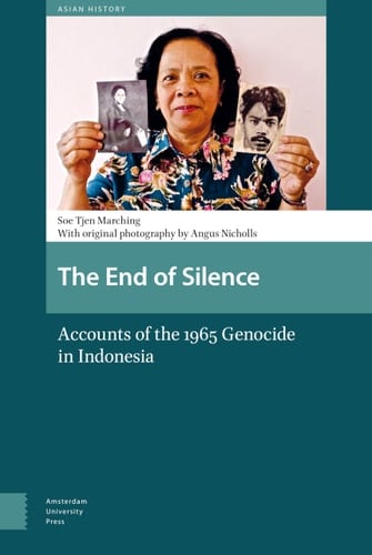 The End of Silence Accounts of the 1965 Genocide in Indonesia