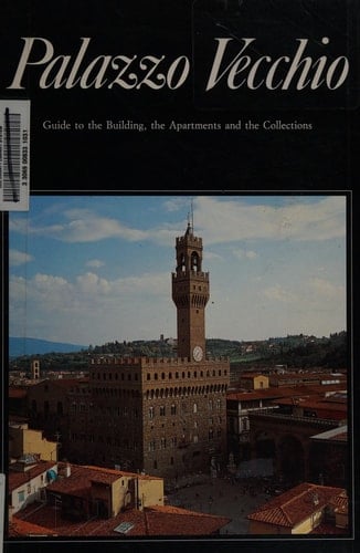 Palazzo Vecchio: Art Historical Guide to the Palace by Alessandro Cecchi