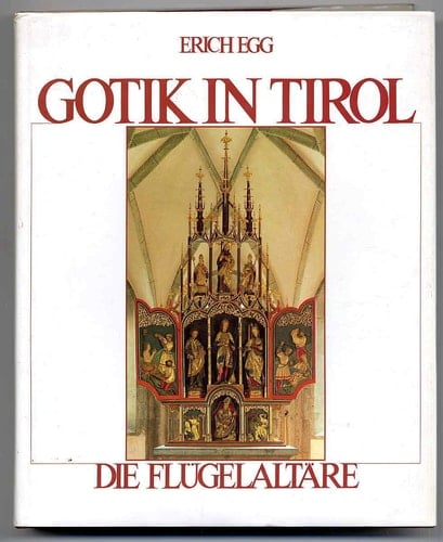 Gotik in Tirol: Die Flügelaltäre (German Edition)