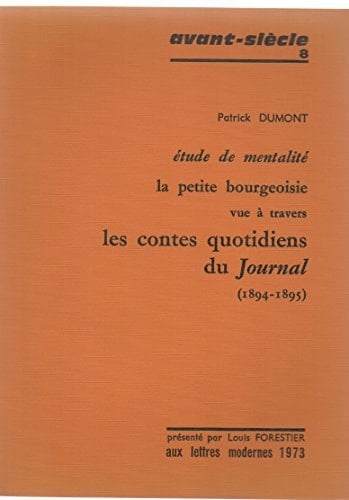 Etude De mentalité, La Petite Bourgeoisie Vue à Travers Les Contes Quotidiens Du Journal (1894-1895)