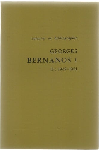 Georges Bernanos 1 essai de bibliographie des études en langue française consacrées à Georges Bernanos. 1949-1961
