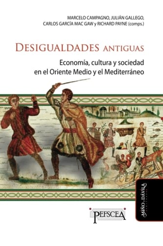 Desigualdades antiguas Economía, cultura y sociedad en el Oriente medio y el Mediterráneo