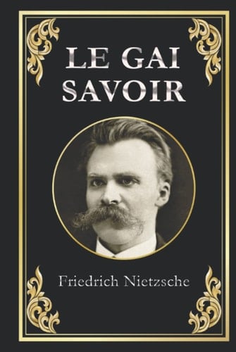 Le Gai Savoir: édition collector (French Edition)