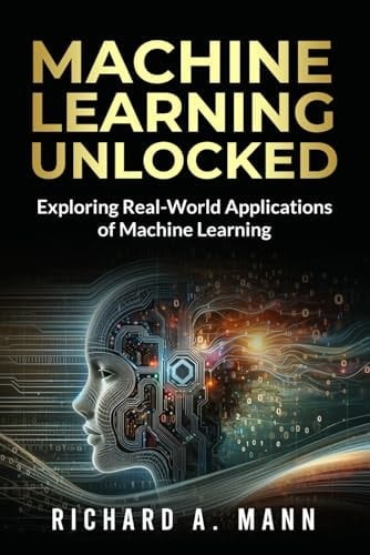 MACHINE LEARNING UNLOCKED: EXPLORING REAL-WORLD APPLICATIONS OF MACHINE LEARNING