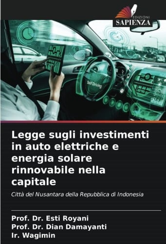 Legge sugli investimenti in auto elettriche e energia solare rinnovabile nella capitale: Città del Nusantara della Repubblica di Indonesia (Italian Edition)