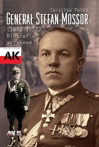 Generał Stefan Mossor (1896-1957) biografia wojskowa
