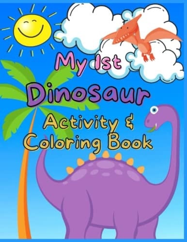 My 1st Dinosaur Coloring & Activity Book