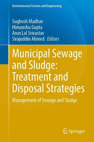 Municipal Sewage and Sludge: Treatment and Disposal Strategies Management of Sewage and Sludge