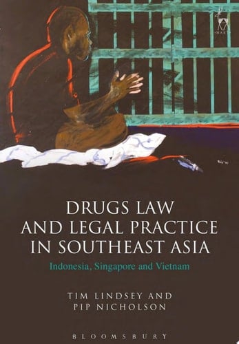 Drugs Law and Legal Practice in Southeast Asia