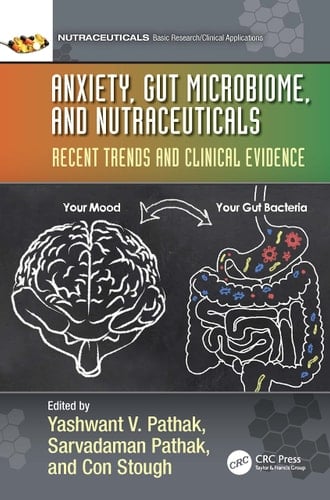 Anxiety, Gut Microbiome, and Nutraceuticals Recent Trends and Clinical Evidence