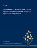 Adrenomedullin in Female Reproductive System Gene Expression and Actions in Cycling and Pregnant Rats