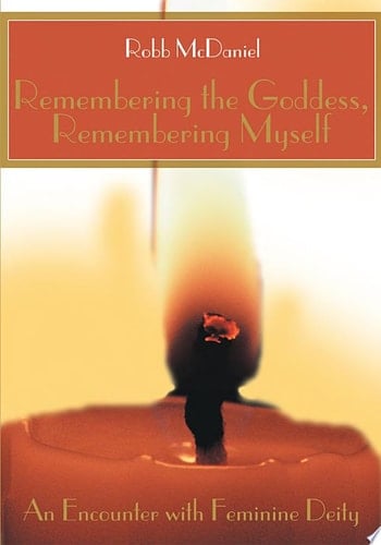 Remembering the Goddess, Remembering Myself An Encounter with Feminine Deity
