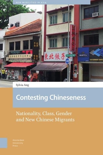 Contesting Chineseness Nationality, Class, Gender and New Chinese Migrants