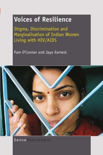 Voices of Resilience Stigma, Discrimination and Marginalisation of Indian Women Living with HIV/AIDS