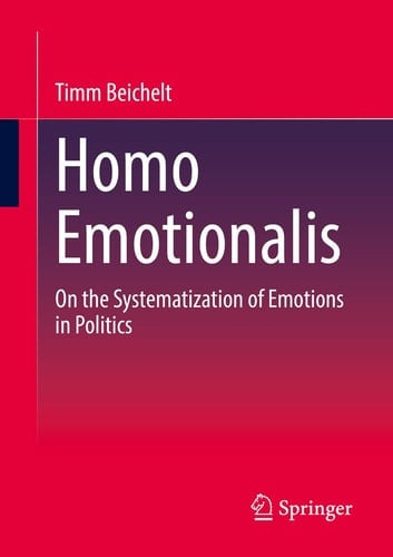 Homo Emotionalis On the Systematization of Emotions in Politics