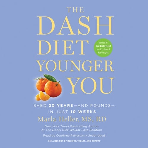 The Dash Diet Younger You Lib/E: Shed 20 Years--And Pounds--In Just 10 Weeks