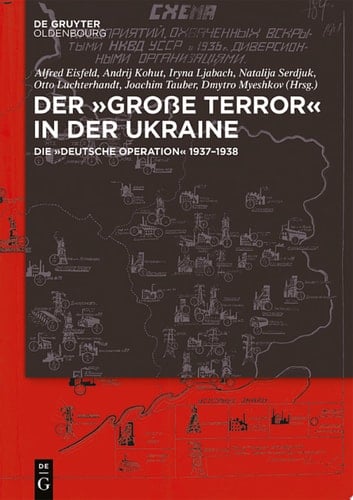 Der ,Große Terror‘ in der Ukraine Die ,Deutsche Operation‘ 1937-1938