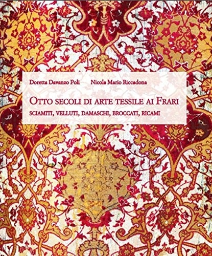Otto secoli di arte tessile ai Frari sciamiti, velluti, damaschi, broccati, ricami
