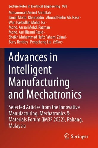 Advances in Intelligent Manufacturing and Mechatronics Selected Articles from the Innovative Manufacturing, Mechatronics & Materials Forum (iM3F 2022), Pahang, Malaysia