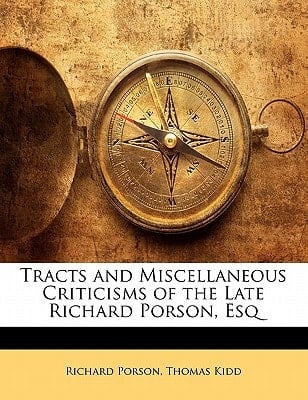 Tracts and Miscellaneous Criticisms of the Late Richard Porson, Esq