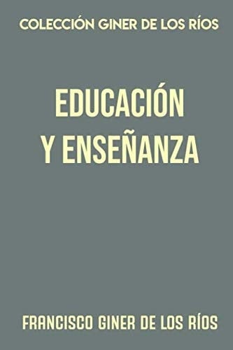 Colección Giner de los Ríos. Educación y enseñanza (Spanish Edition)