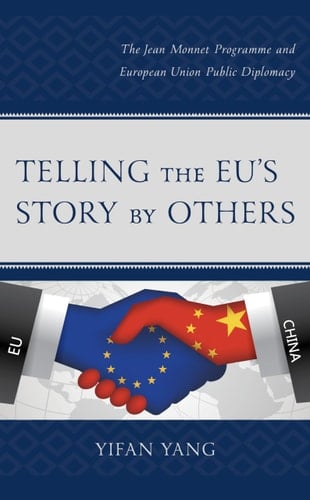 Telling the EU’s Story by Others The Jean Monnet Programme and European Union Public Diplomacy