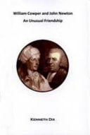 William Cowper and John Newton An Unusual Frienship
