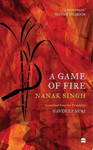 A Game of Fire The classic Punjabi novel, a sequel to Hymns in Blood