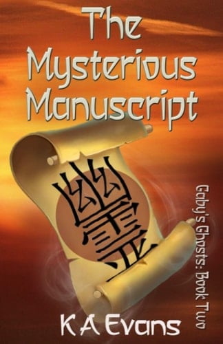 The Mysterious Manuscript: Gaby's Ghosts Book Two