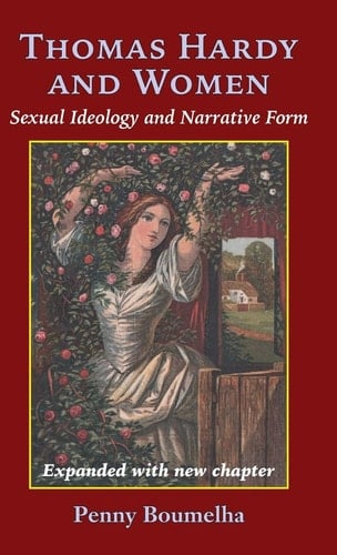 Thomas Hardy and Women Sexual Ideology and Narrative Form