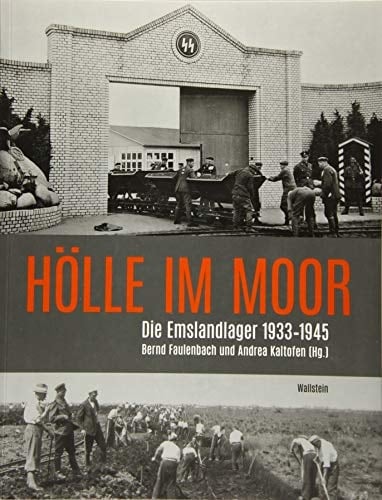 Hölle im Moor die Emslandlager 1933-1945
