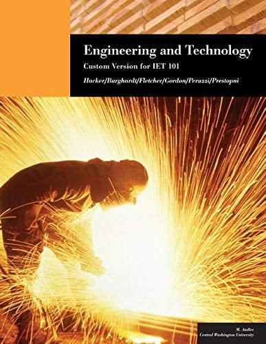 Engineering and Technology: Custom Version for IET 101, (Custom edition for Central Washington University) C2013