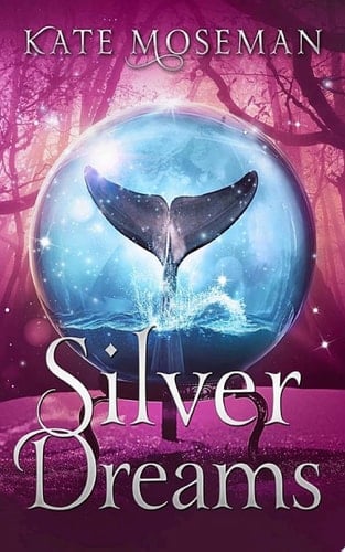 Silver Dreams A Paranormal Women's Fiction Novel