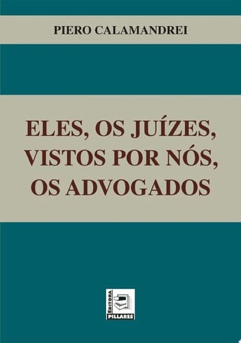 Eles, os juízes, vistos por nós, os advogados