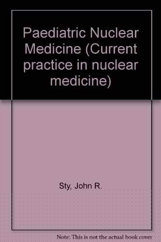 Pediatric Nuclear Medicine (Appleton Patient Education Series)