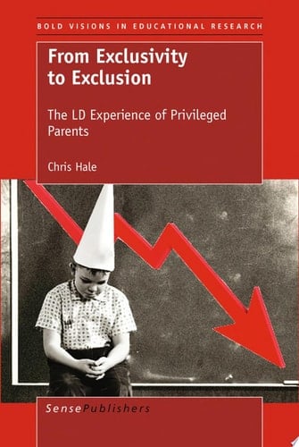 From Exclusivity to Exclusion: The LD Experience of Privileged Parents
