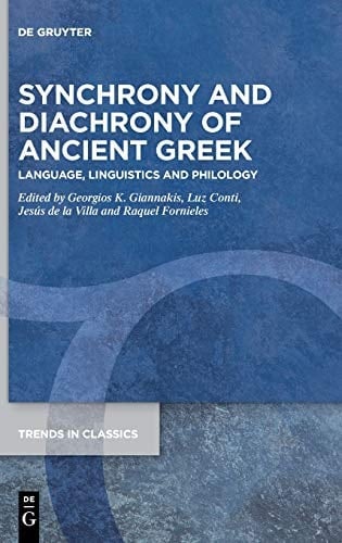 Synchrony and Diachrony of Ancient Greek Language, Linguistics and Philology : Essays in Honor of Emilio Crespo