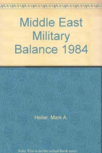 The Middle East Military Balance 1984