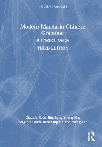 Modern Mandarin Chinese Grammar A Practical Guide
